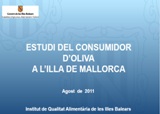 Estudio del consumidor de oliva en la isla de Mallorca - Estudio por capítulos (lengua catalana) - Recursos - Islas Baleares - Productos agroalimentarios, denominaciones de origen y gastronomía balear